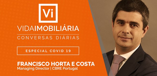 FRANCISCO HORTA E COSTA | CBRE PORTUGAL | ESPECIAL COVID-19 - CONVERSAS DIÁRIAS