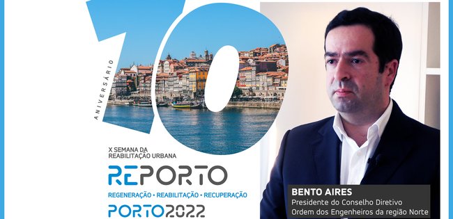 BENTO AIRES | ORDEM DOS ENGENHEIROS | SEMANA DA REABILITAÇÃO URBANA | PORTO | 2022