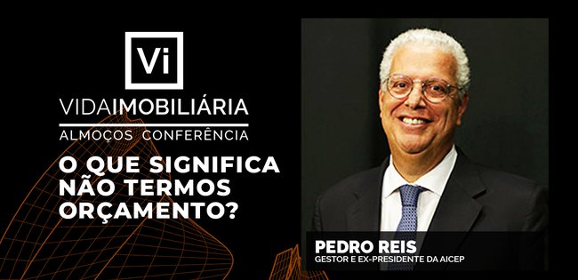 PEDRO REIS | GESTOR E EX-PRESIDENTE DA AICEP | ALMOÇO CONFERENCIA | DEZ 2021